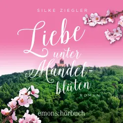 Cover - Silke Ziegler - Liebe unter Mandelblüten