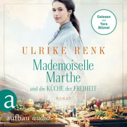 Cover - Ulrike Renk - Mademoiselle Marthe und die Küche der Freiheit