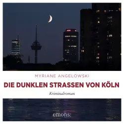 Cover - Myriane Angelowski - Die dunklen Straßen von Köln - Kriminalroman