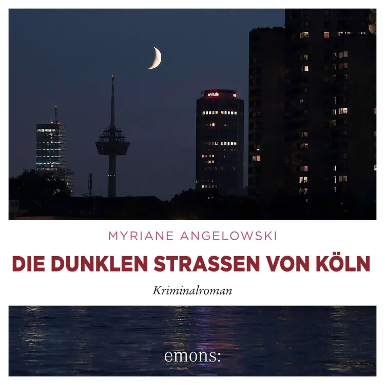 Cover von Myriane Angelowski - Die dunklen Straßen von Köln - Kriminalroman