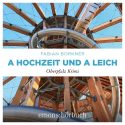 Cover - Fabian Borkner - Agathe Viersen und Gerhard Leitner - Oberpfalz Krimi - Band 3 - A Hochzeit und a Leich