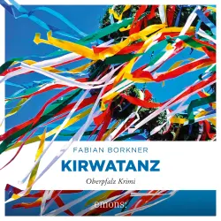Cover - Fabian Borkner - Agathe Viersen und Gerhard Leitner - Oberpfalz Krimi - Band 1 - Kirwatanz