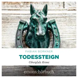 Cover - Fabian Borkner - Agathe Viersen und Gerhard Leitner - Oberpfalz Krimi - Band 6 - Todessteign