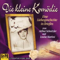 Cover - Arthur Schnitzler - Die kleine Komödie - Eine Liebesgeschichte in Briefen