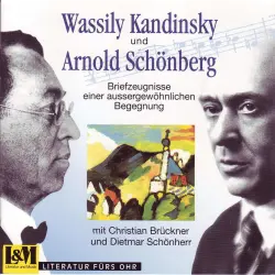Cover - Wassily Kandinsky - Wassily Kandinsky und Arnold Schönberg - Briefzeugnisse einer aussergewöhnlichen Begegnung aus den Jahren 1911 - 1936