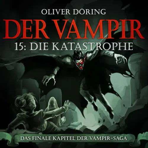 Cover von Der Vampir - Folge 15 - Die Katastrophe