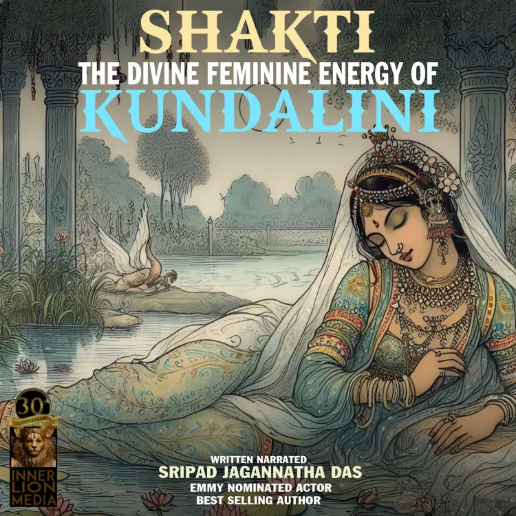 Cover von Sripad Jagannatha Das - Shakti - The Divine Feminine Energy Of Kundalini