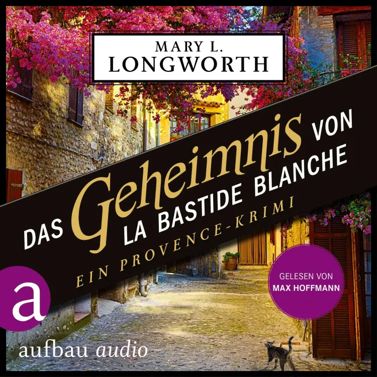 Cover von Mary L. Longworth - Verlaque & Bonnet ermitteln - Band 7 - Das Geheimnis von La Bastide Blanche - Ein Provence-Krimi