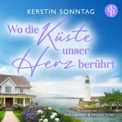 Cover - Kerstin Sonntag - Wo die Küste unser Herz berührt - Ein Neuanfangs-Liebesroman in einer wildromantischen Kleinstadt