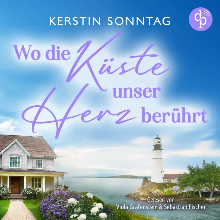 Cover von Kerstin Sonntag - Wo die Küste unser Herz berührt - Ein Neuanfangs-Liebesroman in einer wildromantischen Kleinstadt