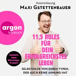 Cover - Maxi Gstettenbauer - 11,5 Rules für dein erfolgreichstes Leben - Selbsthilfe von einem Typen, der auch keine Ahnung hat