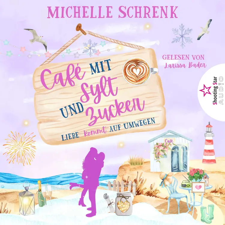 Cover von Michelle Schrenk - Café mit Sylt und Zucker - Band 7 - Liebe kommt auf Umwegen