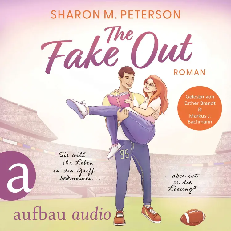 Cover von Sharon M. Peterson - The Fake Out - Sie will ihr Leben in den Griff bekommen ... aber ist er die Lösung?