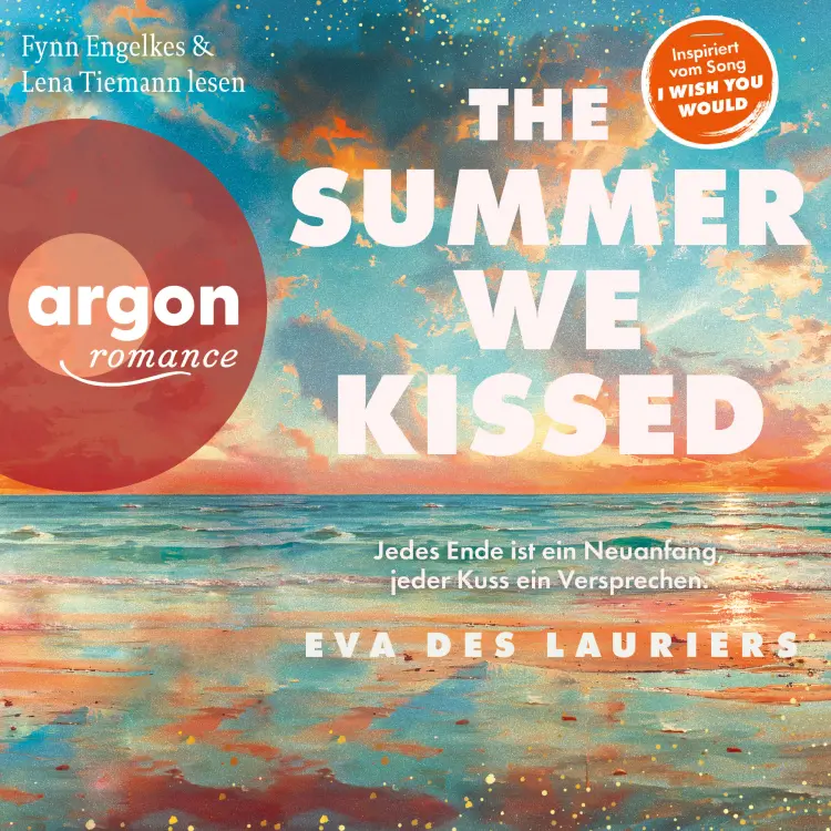 Cover von Eva Des Lauriers - The summer we kissed - Jedes Ende ist ein Neuanfang, jeder Kuss ein Versprechen