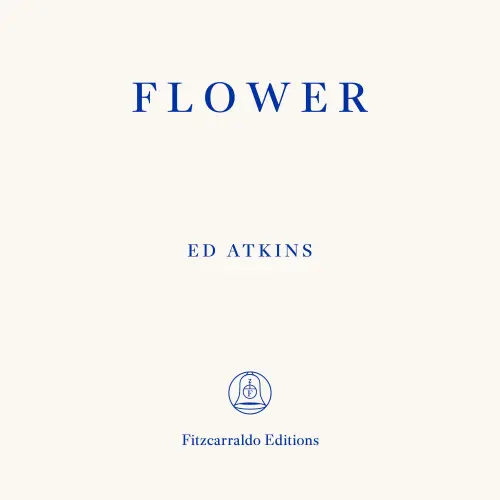 Cover - Ed Atkins - Flower