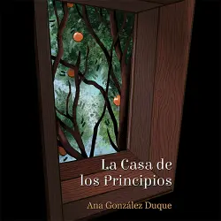 Cover - Ana González Duque - La Casa de los Principios