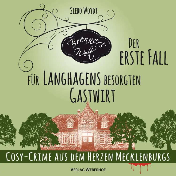 Cover von Siebo Woydt - Brenner's Welt - Band 1 - Der erste Fall für Langhagens besorgten Gastwirt