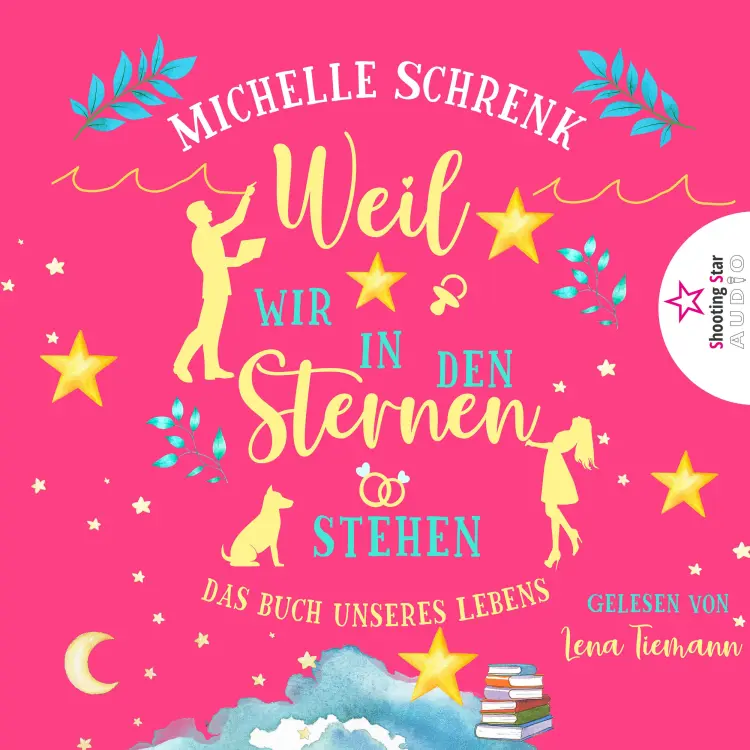Cover von Michelle Schrenk - Weil wir in den Sternen stehen - Das Buch unseres Lebens