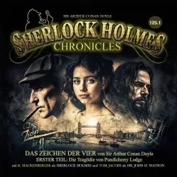 Cover - Sherlock Holmes Chronicles - Folge 125.1 - Das Zeichen der Vier, 1. Teil: Die Tragödie von Pondicherry Lodge