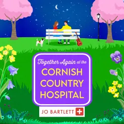 Cover - Jo Bartlett - Together Again at the Cornish Country Hospital - The Cornish Country Hospital, Book 5