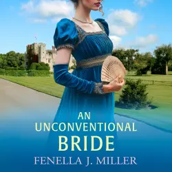 Cover - Fenella J. Miller - An Unconventional Bride - The Duke's Alliance, Book 3