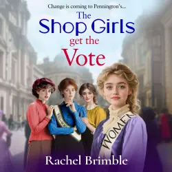 Cover - Rachel Brimble - The Shop Girls Get the Vote - The Pennington's Shop Girls
