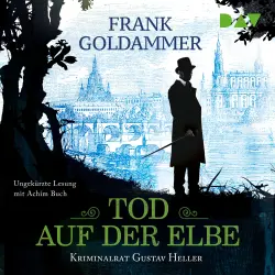 Cover - Frank Goldammer - Kriminalrat Gustav Heller - Band 1 - Tod auf der Elbe