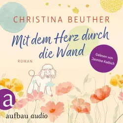 Cover - Christina Beuther - Mit dem Herz durch die Wand