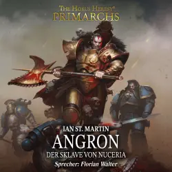 Cover - Ian St. Martin - The Horus Heresy: Primarchs 11 - Angron - Der Sklave von Nuceria