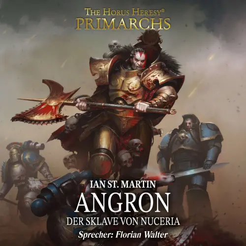 Cover von Ian St. Martin - The Horus Heresy: Primarchs 11 - Angron - Der Sklave von Nuceria