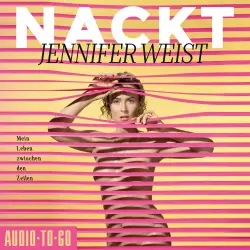 Cover - Jennifer Weist - Nackt - Mein Leben zwischen den Zeilen