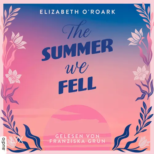 Cover - Elizabeth O&#39;Roark - The-Summer-Reihe - Teil 1 - The Summer We Fell