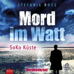 Cover - Stefanie Ross - SoKo Küste - Band 3 - Mord im Watt