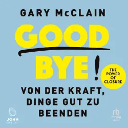 Cover - Gary McClain - Good Bye! - Von der Kraft, Dinge gut zu beenden