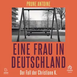 Cover - Prune Antoine - Eine Frau in Deutschland - Der Fall der Christiane K