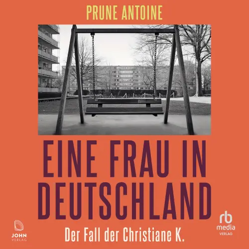 Cover von Prune Antoine - Eine Frau in Deutschland - Der Fall der Christiane K