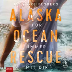 Cover - Josy Greifenberg - Alaska Ocean Rescue - Band 2 - Alaska Ocean Rescue - Für immer mit dir
