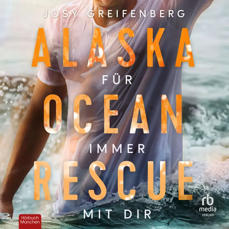 Cover von Josy Greifenberg - Alaska Ocean Rescue - Band 2 - Alaska Ocean Rescue - Für immer mit dir