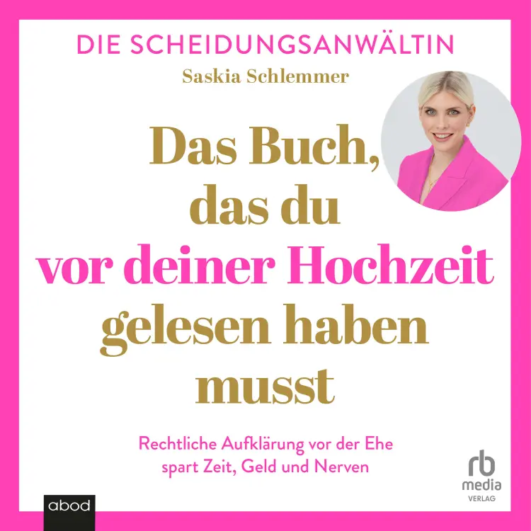 Cover von Saskia Schlemmer - Das Buch, das du vor deiner Hochzeit gelesen haben musst - Rechtliche Aufklärung vor der Ehe spart Zeit, Geld und Nerven