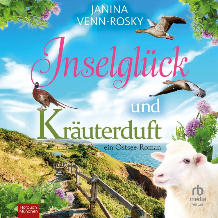 Cover von Janina Venn-Rosky - Inselglück und Ostseeliebe - Ein Ostsee-Roman - Band 1 - Inselglück und Kräuterduft