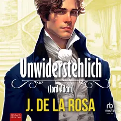 Cover - José de la Rosa - Zügellose Herren - Lord Adam - Unwiderstehlich