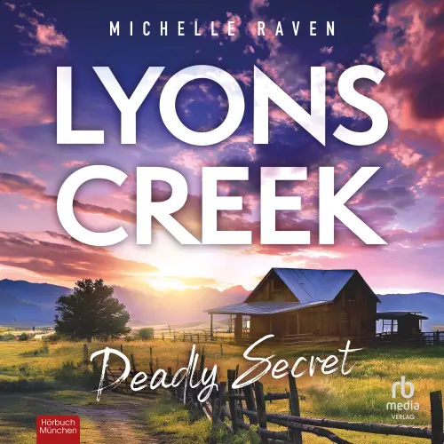 Cover von Michelle Raven - Lyons Creek - Band 1 - Lyons Creek - Deadly Secrets