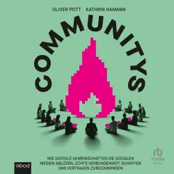Cover - Oliver Pott - Communitys - Wie digitale Gemeinschaften die sozialen Medien ablösen, echte Verbundenheit schaffen und