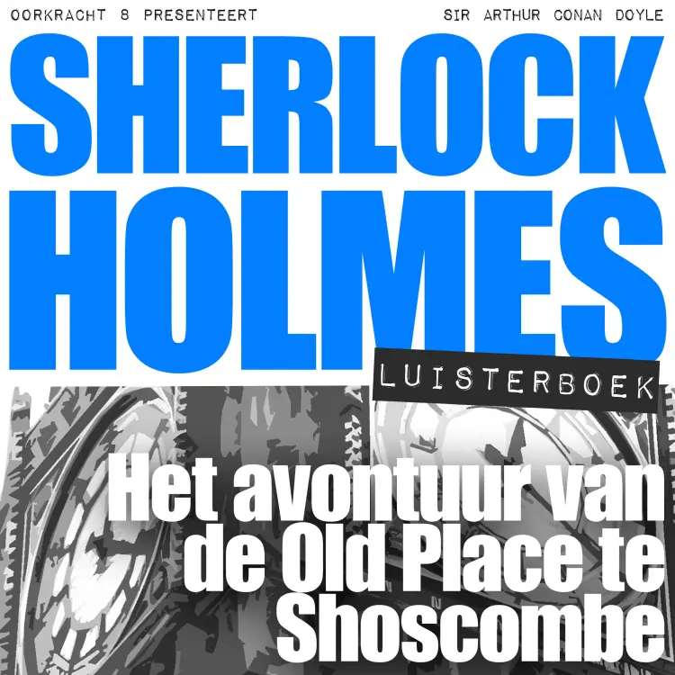 Cover von Arthur Conan Doyle - Sherlock Holmes - Deel 60 - Het avontuur van de Old Place te Shoscombe
