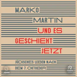 Cover - Marko Martin - Und es geschieht jetzt - Jüdisches Leben nach dem 7. Oktober