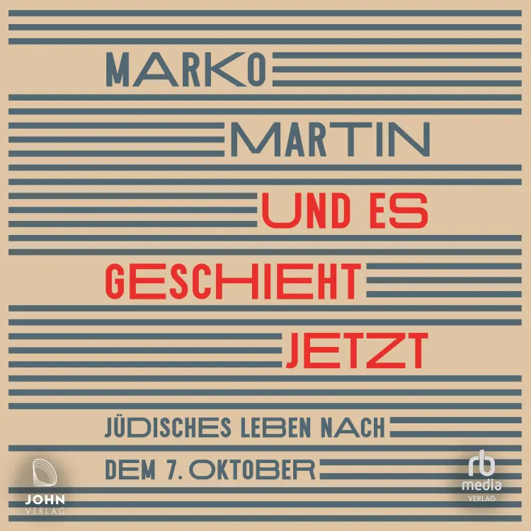 Cover von Marko Martin - Und es geschieht jetzt - Jüdisches Leben nach dem 7. Oktober