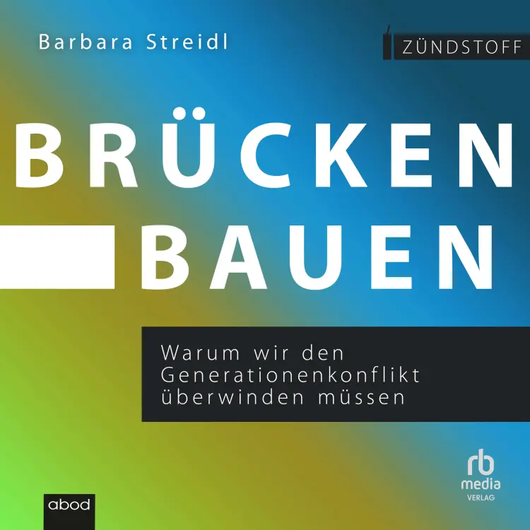 Cover von Barbara Streidl - Brücken bauen - Warum wir den Generationenkonflikt überwinden müssen