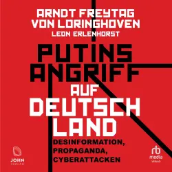Cover - Arndt Freytag von Loringhoven - Putins Angriff auf Deutschland - Desinformation, Propaganda, Cyberattacken