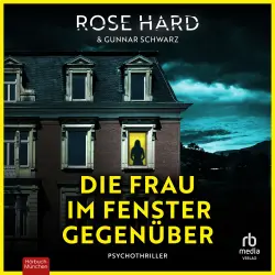 Cover - Gunnar Schwarz - Die Frau im Fenster gegenüber - Psychothriller