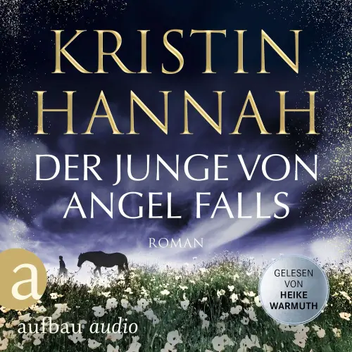 Cover von Kristin Hannah - Der Junge von Angel Falls - Wenn Engel schweigen